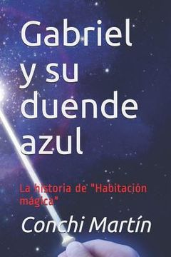 portada Gabriel Y Su Duende Azul: La Historia de "habitación Mágica"