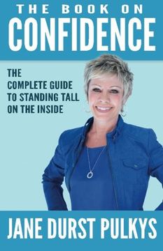 portada The Book On Confidence: The Complete Guide to Standing Tall on the Inside