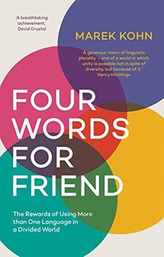 portada Four Words for Friend: Why Using More Than one Language Matters now More Than Ever (en Inglés)