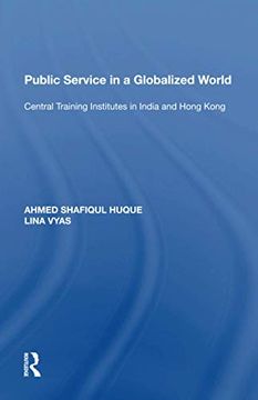 portada Public Service in a Globalized World: Central Training Institutes in India and Hong Kong (en Inglés)