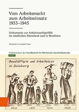 portada Vom Arbeitsmarkt Zum Arbeitseinsatz 1933-1945: Dokumente Zur Arbeitsmarktpolitik Im Nordlichen Rheinland Und in Westfalen (en Alemán)