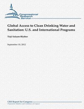 portada Global Access to Clean Drinking Water and Sanitation: U.S. and International Programs (en Inglés)