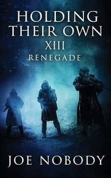 portada Holding Their Own XIII: Renegade (in English)