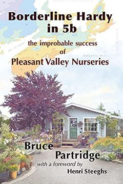 portada Borderline Hardy in 5b: The Improbable Success of Pleasant Valley Nurseries (en Inglés)