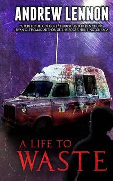 portada A Life to Waste: A Novel of Violence and Horror (in English)