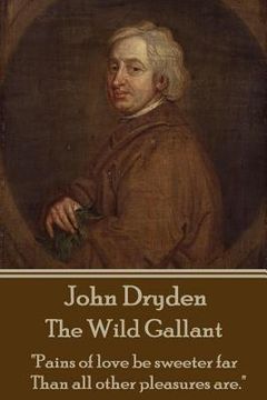 portada John Dryden - The Wild Gallant: "He who would search for pearls must dive below." (en Inglés)