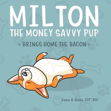 portada Milton the Money Savvy Pup: Brings Home the Bacon