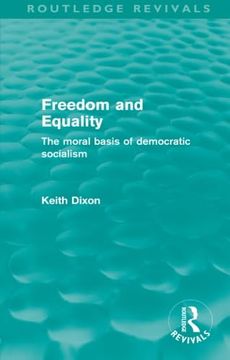 portada Freedom and Equality (Routledge Revivals): The Moral Basis of Democratic Socialism