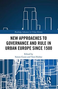 portada New Approaches to Governance and Rule in Urban Europe Since 1500 (Routledge Advances in Urban History) (en Inglés)