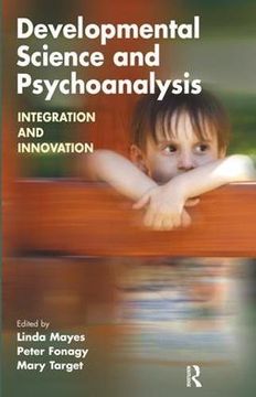 portada Developmental Science and Psychoanalysis: Celebrating the Renewal of the Collaboration of the Yale Child Study Center and the Anna Freud Centre in. Research (Developments in Psychoanalysis) 