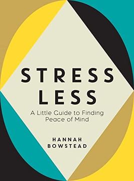 portada Stress Less: A Little Guide to Finding Peace of Mind (en Inglés)
