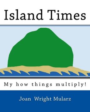 portada Island Times: My how things multiply! (en Inglés)