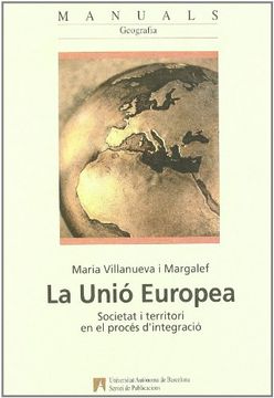 portada La Unió Europea: Societat i territori en el procés d’integració (Manuals de la UAB) (en Catalá)