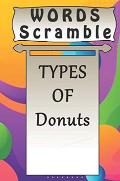portada Word Scramble Types of Donuts Games Brain: Word Scramble Game is one of the fun Word Search Games for Kids to Play at Your Next Cool Kids Party (en Inglés)