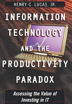 portada Information Technology and the Productivity Paradox: Assessing the Value of Investing in it (en Inglés)