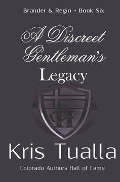portada A Discreet Gentleman's Legacy: The Discreet Gentleman Series: Brander & Regin - Book Six (en Inglés)