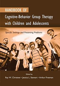 portada Handbook of Cognitive-Behavior Group Therapy With Children and Adolescents: Specific Settings and Presenting Problems (en Inglés)