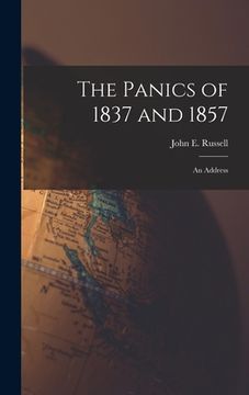 portada The Panics of 1837 and 1857: An Address (en Inglés)