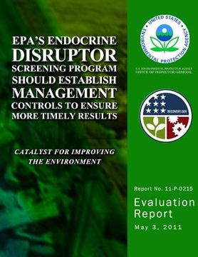 portada EPA's Endocrine Disruptor Screening Program Should Establish Management Controls to Ensure More Timely Results (en Inglés)