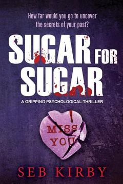 portada Sugar For Sugar - US Edition: A gripping psychological thriller (en Inglés)