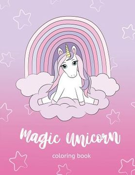 portada Magic Unicorn Coloring Book: Simple Coloring Pages for Toddlers. Coloring Book for Kids Ages 2, 3, 4, 5 (en Inglés)