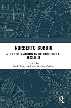 portada Norberto Bobbio: A Life for Democracy on the Battlefield of Ideologies (en Inglés)