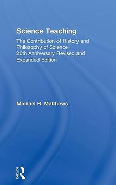 portada Science Teaching: The Contribution of History and Philosophy of Science, 20Th Anniversary Revised and Expanded Edition (in English)