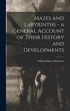 portada Mazes and Labyrinths - a General Account of Their History and Developments (in English)
