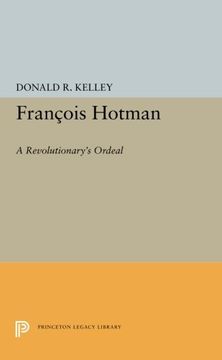 portada Francois Hotman: A Revolutionary's Ordeal (Princeton Legacy Library) (in English)