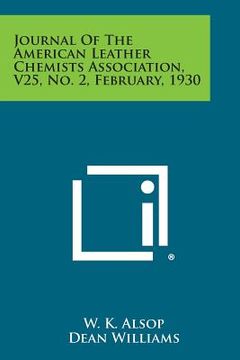 portada Journal of the American Leather Chemists Association, V25, No. 2, February, 1930 (en Inglés)