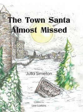 portada The Town Santa Almost Missed (en Inglés)