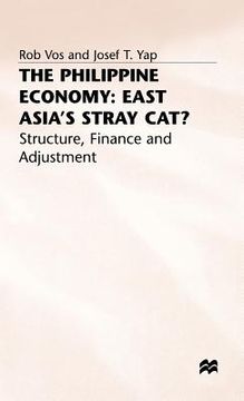 portada The Philippine Economy: Stray cat of East Asia? Finance, Adjustment and Structure (International Finance and Development) (en Inglés)