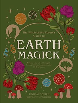portada Earth Magick: Ground Yourself With Magick. Connect With the Seasons in Your Life & in Nature (The Witch of the Forest’S Guide To…) (in English)