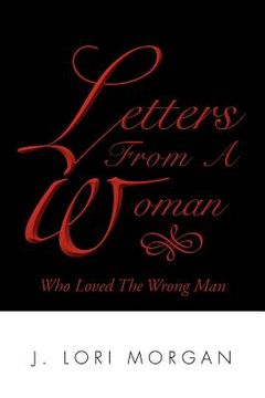 portada letters from a woman who loved the wrong man (en Inglés)