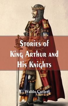 portada Stories of King Arthur and His Knights (en Inglés)