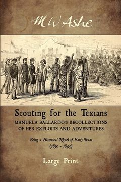 portada Scouting for the Texians: Manuela Ballardo's Recollections of her Exploits and Adventures (en Inglés)