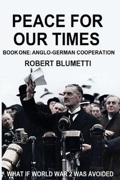 portada Peace for Our Time: Book One: Anglo-German Cooperation (en Inglés)