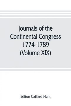 portada Journals of the Continental Congress 17741789 Volume xix 1781 January 1 April 23 (en Inglés)