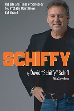 portada Schiffy - the Life and Times of Somebody you Probably Don't Know, but Should (en Inglés)