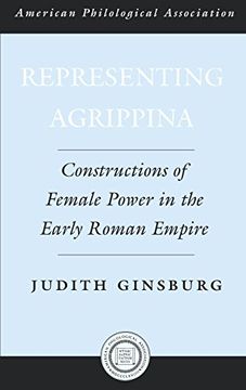 portada Representing Agrippina: Constructions of Female Power in the Early Roman Empire (Society for Classical Studies American Classical Studies) (en Inglés)