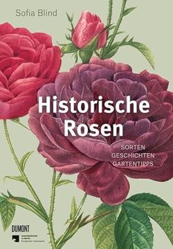 portada Historische Rosen: Sorten? Geschichten? Gartentipps (en Alemán)