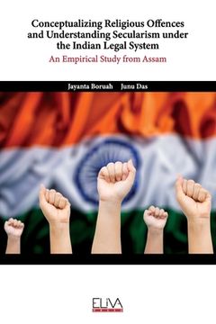 portada Conceptualizing Religious Offences and Understanding Secularism under the Indian Legal System: An Empirical Study from Assam (en Inglés)