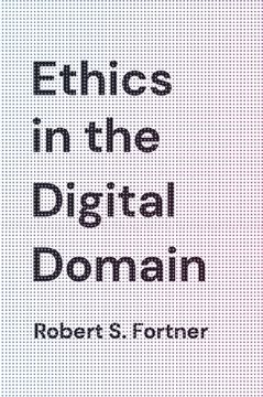 portada Ethics in the Digital Domain (en Inglés)