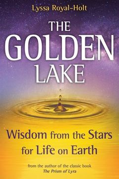 portada The Golden Lake: Wisdom From the Stars for Life on Earth (en Inglés)