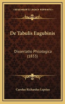 portada De Tabulis Eugubinis: Dissertatio Philologica (1833) (en Latin)