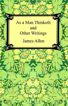 as a man thinketh and other writings