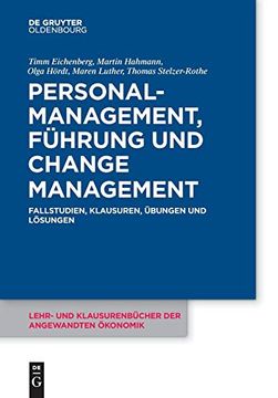 portada Personalmanagement, Führung und Change Management: Fallstudien, Klausuren, Übungen und Lösungen (in German)