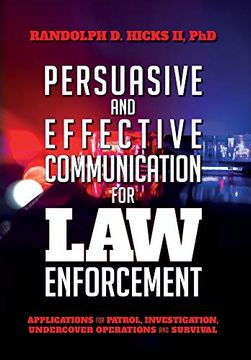 portada Persuasion and Effective Communication for law Enforcement: Applications for Patrol, Investigation, Undercover Operations and Survival (in English)