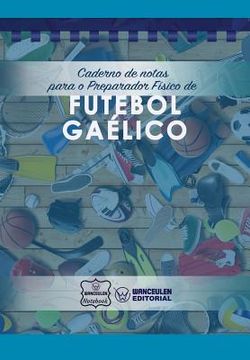portada Caderno de notas para o Preparador Físico de Futebol Gaélico (en Portugués)