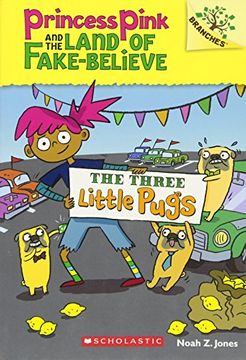 portada The Three Little Pugs: A Branches Book (Princess Pink and the Land of Fake-Believe #3) (in English)